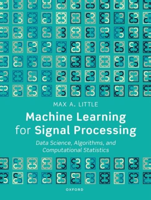 The Machine Learning for Signal Processing : Data Science, Algorithms, and Computational Statistics Book