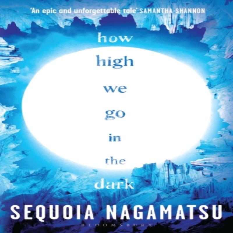How High We Go in the Dark by Sequoia Nagamatsu Paperback Book 9781526637178