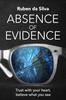 Книга Absence of Evidence : Trust With Your Heart, Believe What You See