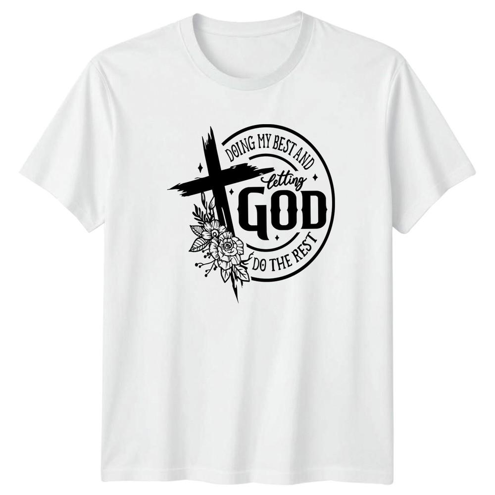 Doing My Best And Letting Unisexs TShirt Faith Christian Birthday Gift For Her