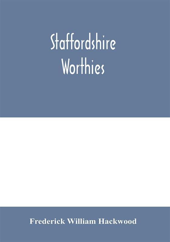 The Staffordshire Worthies by Frederick William Hackwood - Paperback Book