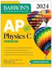 Книга AP Physics C Premium, 2024: 4 Practice Tests + Comprehensive Review + Online Practice