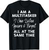I Am Multitasker Listen Ignore Forget Funny Saying Women Men T-Shirt