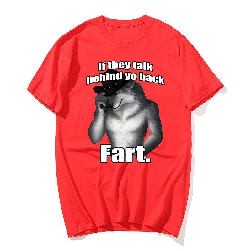 If They Talk Behind Yo Back Fart T-shirts Women Men Silly Animal Mental Health T Shirt Cotton Funny Graphic Printed Tshirt Tops