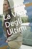 Книга La Vita Degli Ultimi