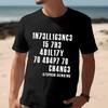 Intelligence Is The Ability To Adapt To Change Men's T-Shirt Sarcastic Tshirt Funny T Shirt Custom Tees Summer Men Brand Tees