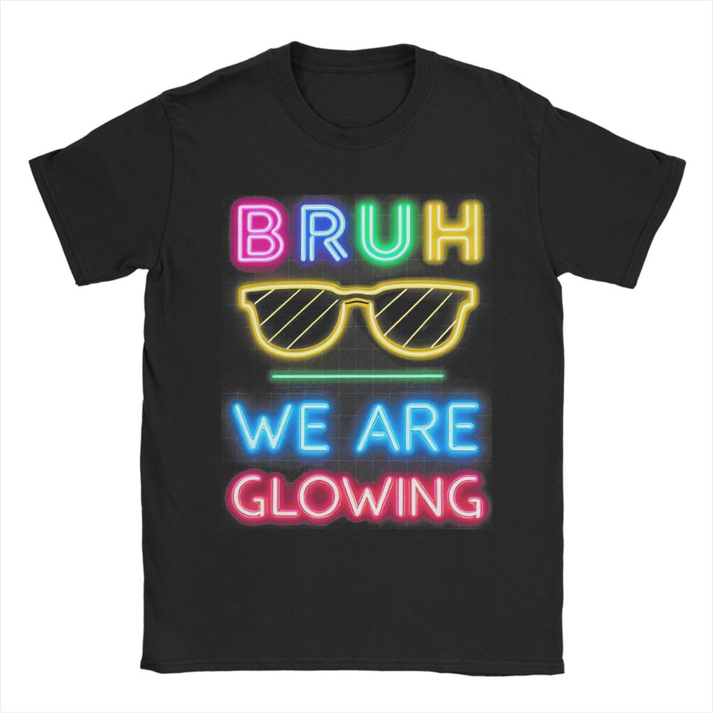Unisex TShirt Bruh We are Glowing in My Glowing Era Hello Summer Vacation Awesome Pure Cotton Tees Short Sleeve T Shirts Gift