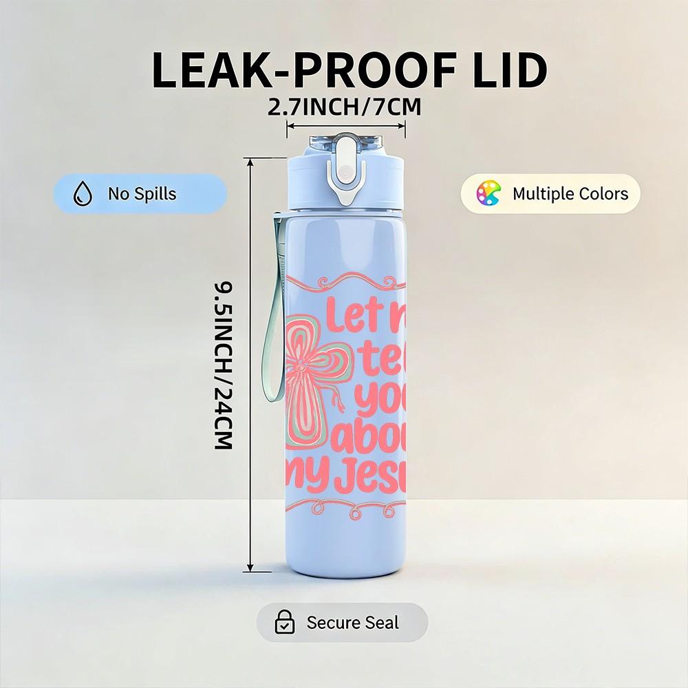 1PC Let Me Tell You About My Jesus Text Pattern 750ml Color Plastic Sports Water Bottle Leakproof Flip Straw Lid Suitable for Sports Office Home Use