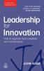 The Leadership for Innovation : How To Organize Team Creativity and Harvest Ideas Book