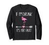 If Drunk Her Fault Flamingo Bachelorette Party Long Sleeve I'm It's T-Shirt