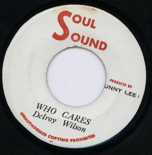 7-дюймовая пластинка DELROY WILSON I ROY JUNIOR Who Cares Who Cares Version NONE Soul Sound 1971 Ямайка Регги Ска Даб Б/у