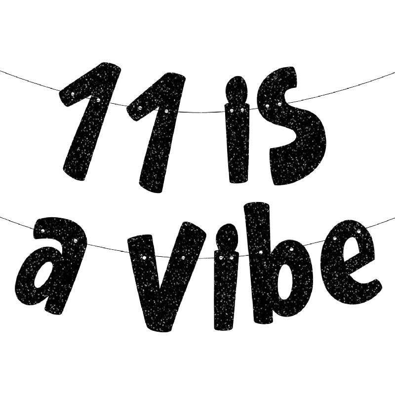 11 is a Vibe Banner, Pre-Strung Glitter Black 11th Birthday Banner, Funny 11th Birthday Decorations for Boys Girls Teens 11 Years Old, Happy 11th
