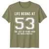 Life Begins At 53 Birthday Unisexs TShirt Unisexs Tee Graphic Top