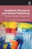 The Academic Discourse and Global Publishing : Disciplinary Persuasion In Changing Times Book