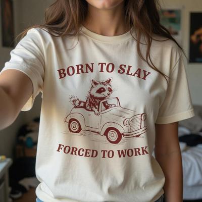 Born To Slay Forced To Work T-Shirt and Kids Tshirt | Funny Graphic Tee, Sarcastic Work Shirt and Kids Tshirt, Gift for Coworker, Unisex