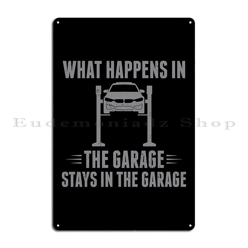 What Happens In The Garage Stays In The Garage Mechanic Metal Sign Personalized Cinema Wall Decor Designing Plaques