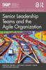 Книга Senior Leadership Teams and the Agile Organization
