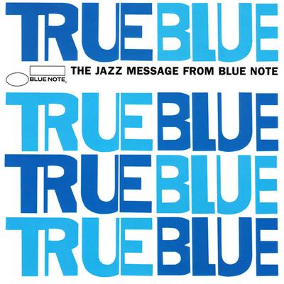 CD РАЗНЫЕ ИСПОЛНИТЕЛИ - True Blue - Джазовое послание от B 724353403225 Blue Note 2001 Европа Джаз Б/У
