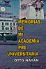 Книга Memorias De Mi Academia Pre Universitaria