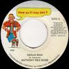 7inch Record ANTHONY RED ROSE - Ganja Man NONE How Yu Fi Sey D Jamaica Reggae, Ska & Dub Used