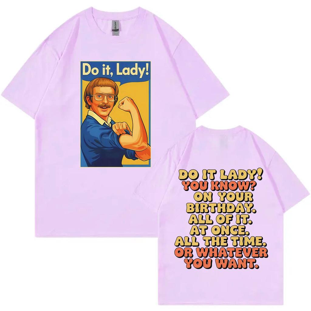 Do It Lady Funny Meme T Shirt Mens Women Fashion Casual Oversized Tshirts High Quality Cotton Short Sleeve Tshirt Streetwear