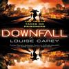 Downfall by Louise Carey Paperback Book 9781473230033