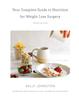 The Your Complete Guide To Nutrition for Weight Loss Surgery Book