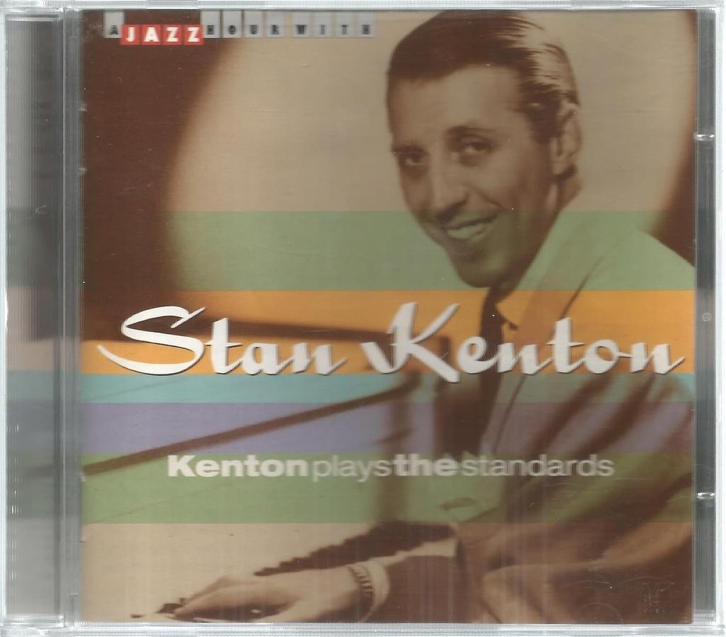 CD СТЭН КЕНТОН Kenton Plays The Standards JHR73605 Jazz Hour 2001 Европа Джаз Б/У