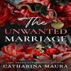 The Unwanted Marriage Paperback