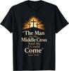 Christian The Man On The Middle Cross Faith Gift T-Shirt