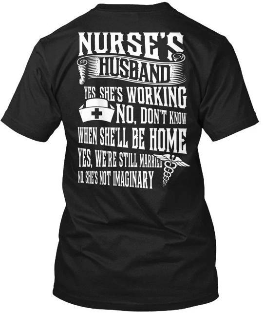Nurses Husband T shirt Made in the USA Size S to 5XL