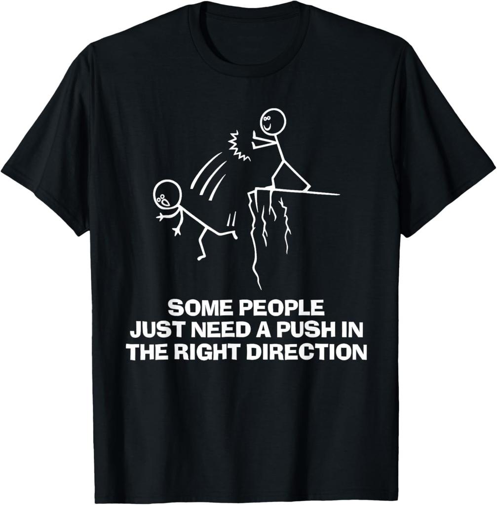 Funny Some People Just Need A Push in The Right Direction Gift Unisex T-Shirt