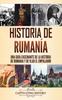 Книга Historia De Rumania : Una Guia Fascinante De La Historia De Rumania Y De Vlad El Empalador