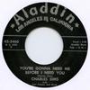 7inch Record CHARLES SIMS - You're Gonna Need Me Before I Need  453466 Aladdin 2016 UK Blues