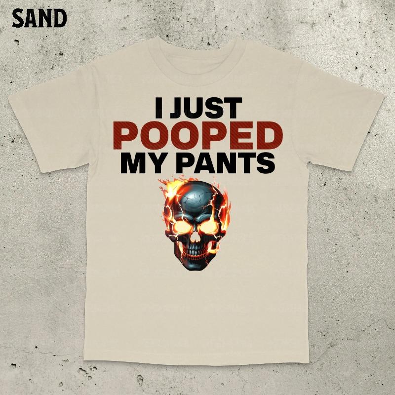 Funny I Just Pooped My Pants Tshirt Funny Brain Rot Shirt Bold Stateunisext Shirt Funny Saying Shirt Embarrassing Shirt