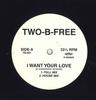 12-дюймовая пластинка TWO-B-FREE - I Want Your Love TB001 Two-B-Free Reco 1998 Япония Танцевальная и Электронная Бывшая в употреблении