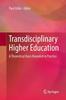 Книга Transdisciplinary Higher Education : A Theoretical Basis Revealed In Practice