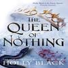 The Queen of Nothing The Folk of the Air 3 by Holly Black... 9781471407598