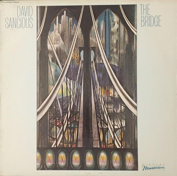 Виниловая пластинка DAVID SANCIOUS Bridge E160130 ELEKTRA MUSICIA 1982 США Джаз Б/у