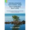 REIMAGINING NATIONS AND RETHINKING NATURE
