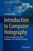 Книга Introduction To Computer Holography : Creating Computer-Generated Holograms As the Ultimate 3D Image