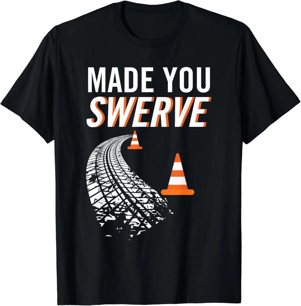 Made You Swerve Autocross Racing Cone T-Shirt Tire Tracks Gifts Unisex T-Shirt