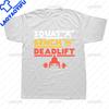 Funny Powerlifting Squat Bench Deadlift Weightlifting T Shirts Vintage Streetwear Short Sleeve Birthday Gifts Summer T-shirt