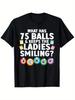 75 Balls Bingo Ladies Smiling Game Funny T-shirt