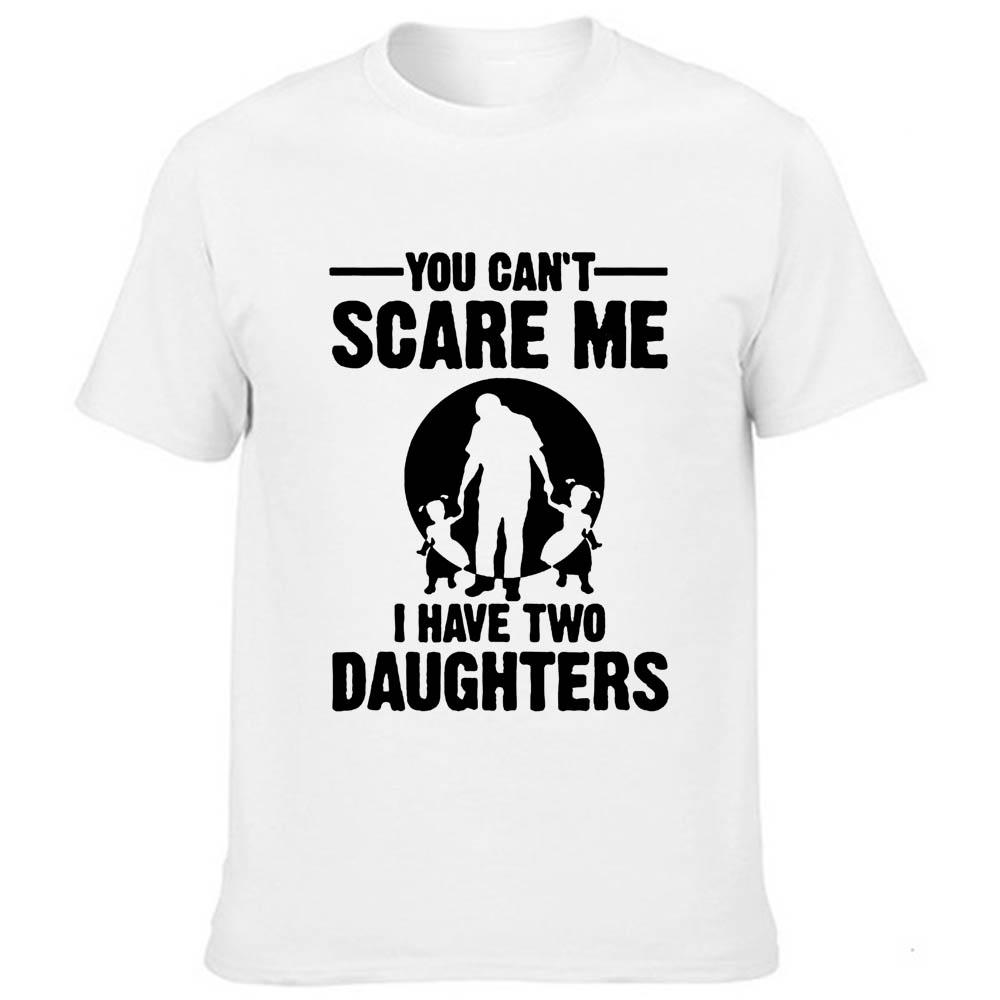 You Can T Scare Me I Have Two Daughter Men Summer Funny T Shirt Dad Fathers