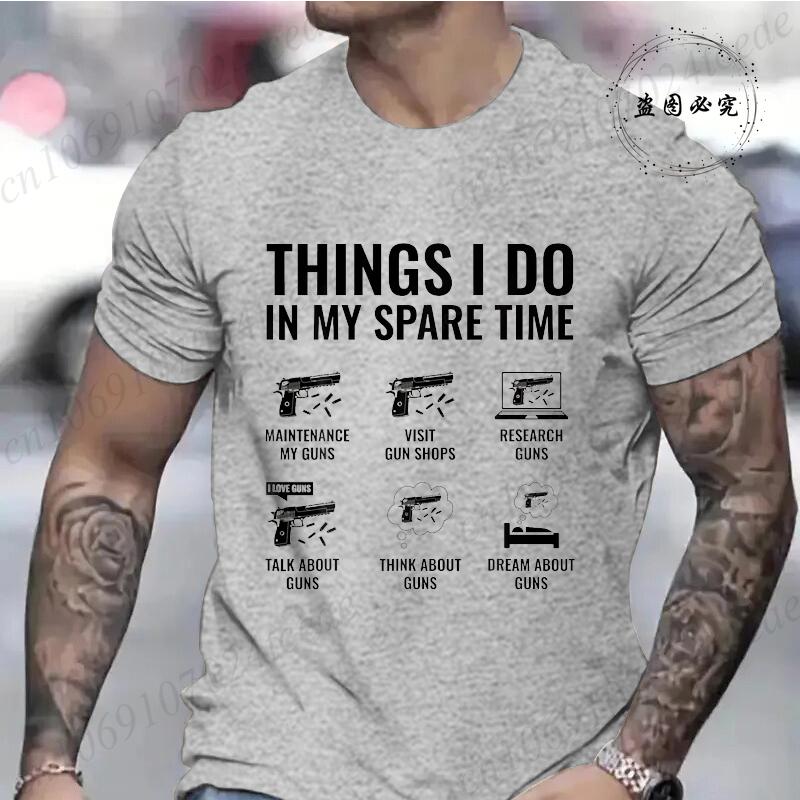 Summer Fashion Tshirt Daily Leisure T Shirt Things I Do In My Spare Time Funny Gun Lover Gun Enthusiast Mens Clothing T-Shirts