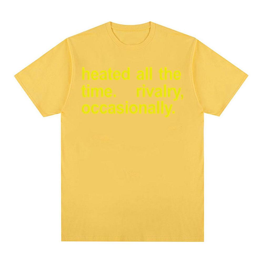 Heated All The Time RivalryOccasionally T Shirts Unisex Clothing Loose Oversized Tshirts Unisex High Street Fashion Cotton T Shirt