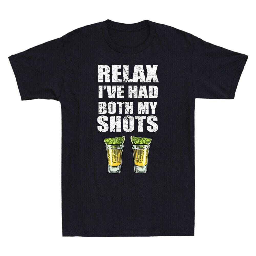 Tequila Relax I've Had Both My Shots Funny Alcohol Drinking Wine Men's T-Shirt
