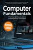 Книга Computer Fundamentals : The Step-by-step Guide To Understanding Computers : 1