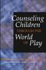 Книга Counseling Children Through the World of Play